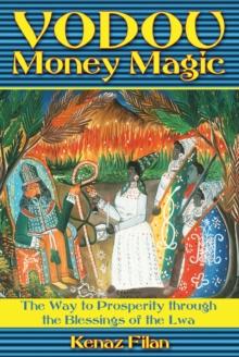 Vodou Money Magic : The Way to Prosperity through the Blessings of the Lwa