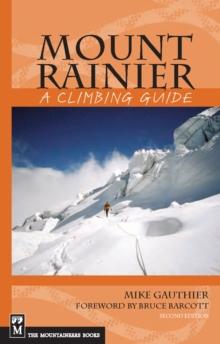 Mount Rainier: A Climbing Guide : A Climbing Guide