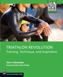 Triathlon Revolution : Training, Technique, and Inspiration