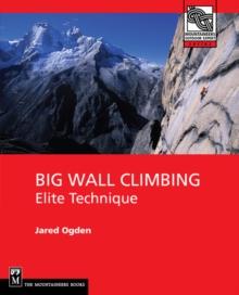 Big Wall Climbing : Elite Technique