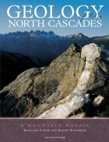 Geology of the North Cascades : A Mountain Mosiac