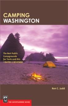 Camping Washington : The Best Public Campgrounds for Tents and RVs--Rated and Reviewed