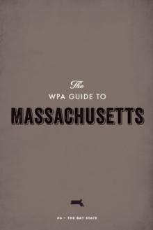 The WPA Guide to Massachusetts : The Bay State