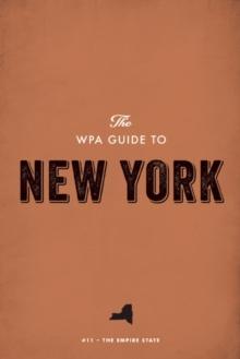 The WPA Guide to New York : The Empire State