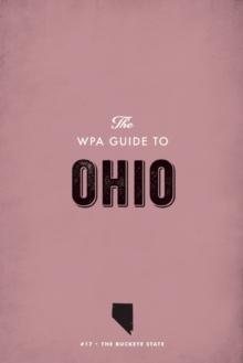 The WPA Guide to Ohio : The Buckeye State