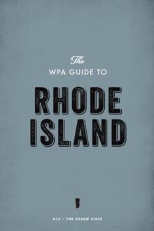 The WPA Guide to Rhode Island : The Ocean State