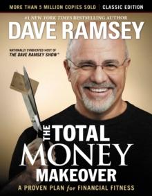 The Total Money Makeover: Classic Edition : A Proven Plan for Financial Fitness