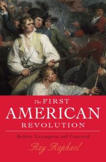 The First American Revolution : Before Lexington and Concord