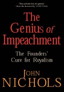 The Genius of Impeachment : The Founders' Cure for Royalism