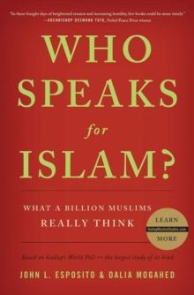 Who Speaks for Islam? : What a Billion Muslims Really Think