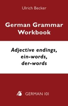 German Grammar Workbook: Adjective Endings, ein-words, der-words (A2, B1)