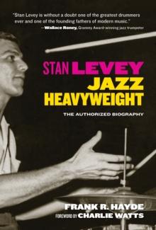 Stan Levey : Jazz Heavyweight