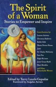 The Spirit of a Woman : Stories to Empower and Inspire