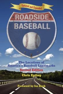 Roadside Baseball : The Locations of America's Baseball Landmarks