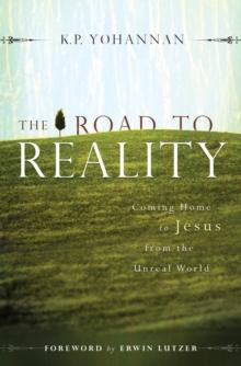 Road to Reality: Coming Home to Jesus from an Unreal World