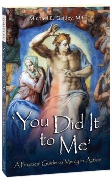 You Did It to Me : A Practical Guide to Mercy in Action