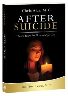 After Suicide : There's Hope for Them and For You