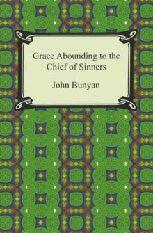 Grace Abounding to the Chief of Sinners