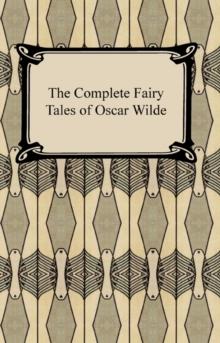 The Complete Fairy Tales of Oscar Wilde