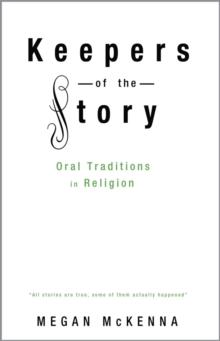 Keepers of the Story : Oral Traditions in Religion