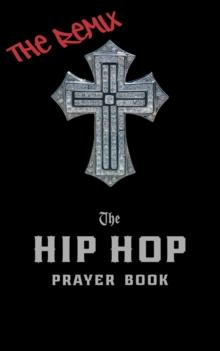 The Hip Hop Prayer Book : The Remix