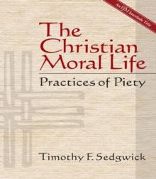 The Christian Moral Life : Practices of Piety