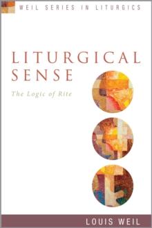 Liturgical Sense : The Logic of Rite