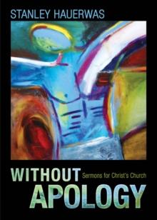 Without Apology : Sermons for Christ's Church