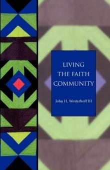 Living the Faith Community : The Church That Makes A Difference - Seabury Classics