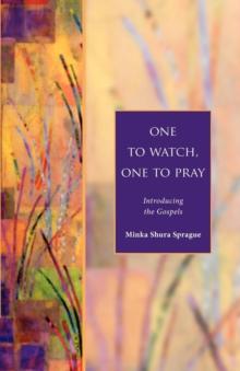 One to Watch, One to Pray : Introducing the Gospels