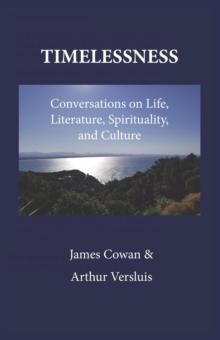 Timelessness : Conversations on Life, Literature, Spirituality, and Culture