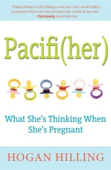 Pacifi(Her) : What She's Thinking When She's Pregnant