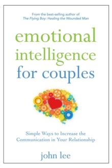 Emotional Intelligence for Couples : Simple Ways to Increase the Communication in Your Relationship