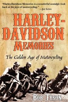 Harley-Davidson Memories : The Golden Age of Motorcycling