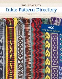 The Weaver's Inkle Pattern Directory : 400 Warp-Faced Weaves