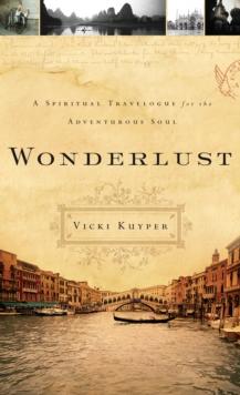 Wonderlust : A Spiritual Travelogue for the Adventurous Soul