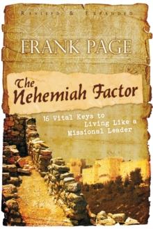 The Nehemiah Factor (Revised and Expanded) : 16 Vital Keys to Living Like a Missional Leader