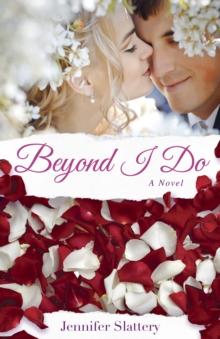 Beyond I Do : A Contemporary Romance Novel