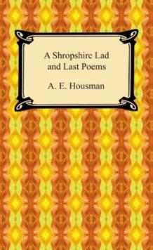 A Shropshire Lad and Last Poems