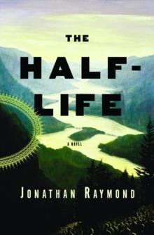 The Half-Life : A Novel