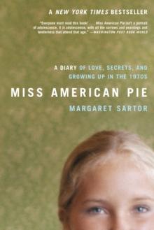 Miss American Pie : A Diary of Love, Secrets and Growing Up in the 1970s