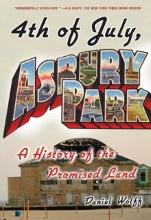 4th of July, Asbury Park : A History of the Promised Land