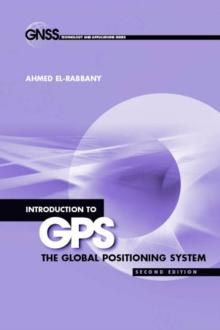 Introduction to GPS : The Global Positioning System, Second Edition