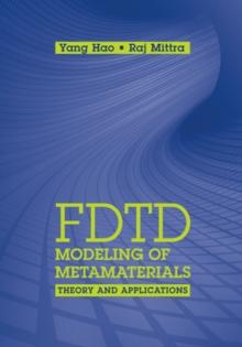 FDTD Modeling of Metamaterials : Theory and Applications