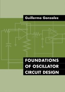 Foundations of Oscillator Circuit Design