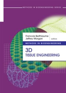 Methods in Bioengineering : 3D Tissue Engineering