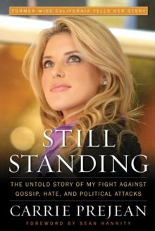 Still Standing : The Untold Story of My Fight Against Gossip, Hate, and Political Attacks