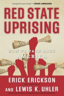 Red State Uprising : How to Take Back America