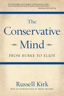 The Conservative Mind : From Burke to Eliot