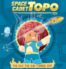 Space Cadet Topo : The Day the Sun Turned Off